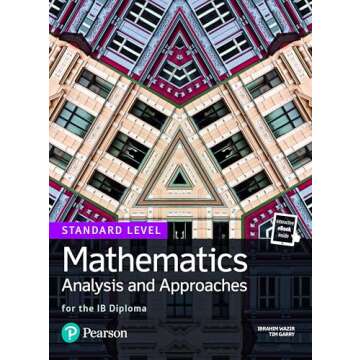 Mathematics Analysis and Approaches for the IB Diploma Standard Level (Pearson International Baccalaureate Diploma: International Editions)