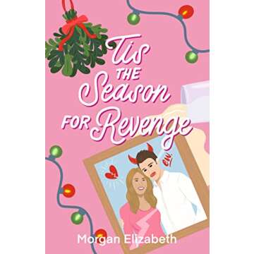 Tis the Season for Revenge: A Holiday Romantic Comedy (Season of Revenge Series Book 1)