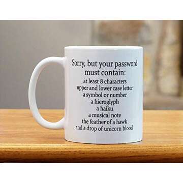 Sorry Your Password Must Contain Mug 11 Oz - Funny Coffee Mug Gift For System Administrator Computer Scientist