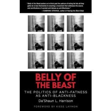 Belly of the Beast: The Politics of Anti-Fatness as Anti-Blackness