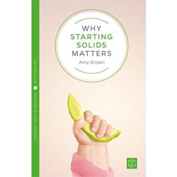 Why Starting Solids Matters (Pinter & Martin Why It Matters, 8)