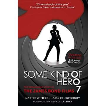 Some Kind of Hero: The Remarkable Story of the James Bond Films