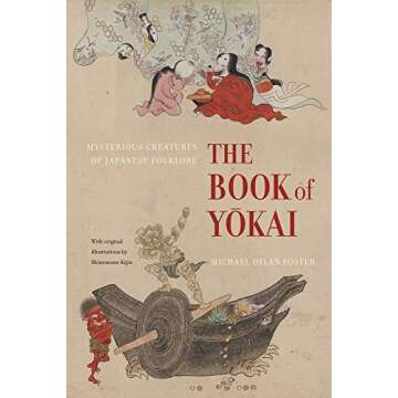 The Book of Yokai: Mysterious Creatures of Japanese Folklore