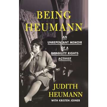 Being Heumann: An Unrepentant Memoir of a Disability Rights Activist