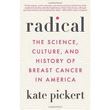 Radical: The Science, Culture, and History of Breast Cancer in America