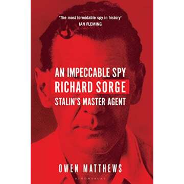 An Impeccable Spy: Richard Sorge, Stalin’s Master Agent