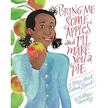 Bring Me Some Apples and I’ll Make You a Pie: A Story About Edna Lewis