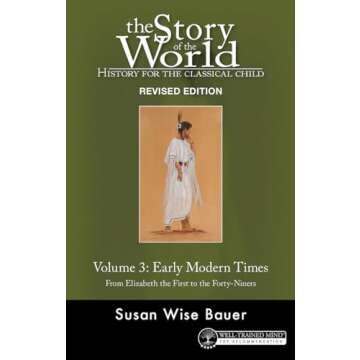 Story of the World, Vol. 3 Revised Edition: History for the Classical Child: Early Modern Times