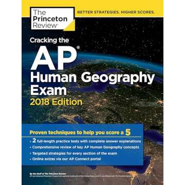 Cracking the AP Human Geography Exam, 2018 Edition: Proven Techniques to Help You Score a 5 (College Test Preparation)