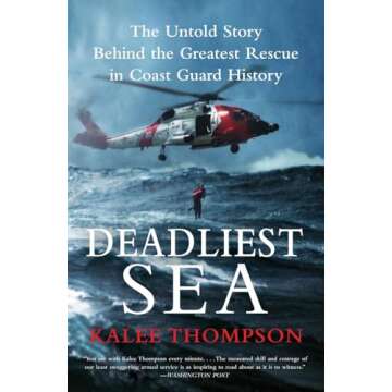 Deadliest Sea: The Untold Story Behind the Greatest Rescue in Coast Guard History