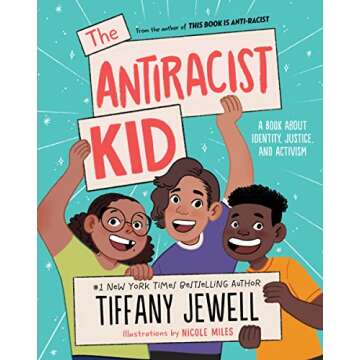 The Antiracist Kid: A Book About Identity, Justice, and Activism