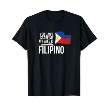 You Can't Scare Me My Wife Is Filipino Funny Pinoy Pinay Tee