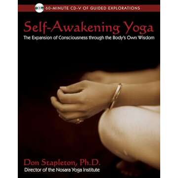 Self-Awakening Yoga: The Expansion of Consciousness through the Body's Own Wisdom