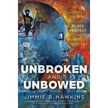 Unbroken and Unbowed: A History of Black Protest in America