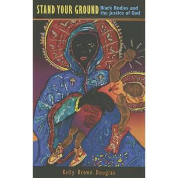 Stand Your Ground: Black Bodies and the Justice of God