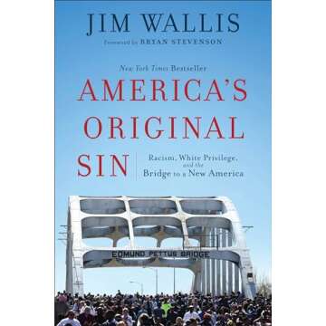 America's Original Sin: Racism, White Privilege, and the Bridge to a New America