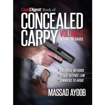 Gun Digest Book of Concealed Carry Volume II: Beyond the Basics