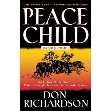 Peace Child: An Unforgettable Story of Primitive Jungle Treachery in the 20th Century