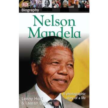 DK Biography: Nelson Mandela: A Photographic Story of a Life