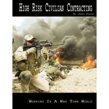 High Risk Civilian Contracting - Working in a War Torn World