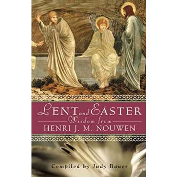 Lent and Easter Wisdom From Henri J. M. Nouwen (Lent & Easter Wisdom)