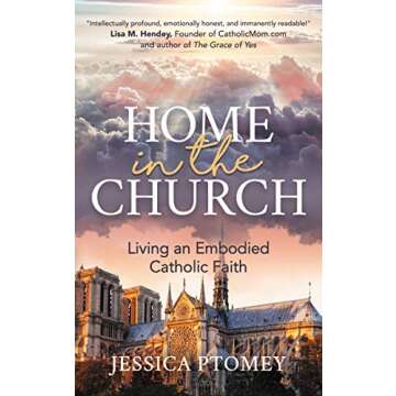 Home in the Church: Living an Embodied Catholic Faith