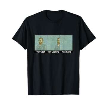 Funny Van Gogh Van Goghing Van Gone, Van Gogh Art Painting T-Shirt