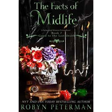 The Facts of Midlife: A Paranormal Women’s Fiction Novel: Good To The Last Death Book Seven