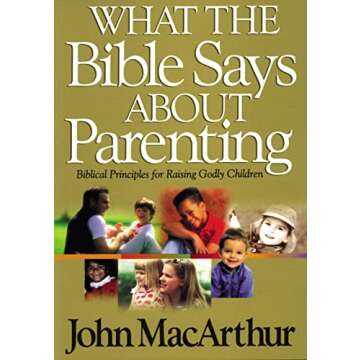 What The Bible Says About Parenting Biblical Principle For Raising Godly Children