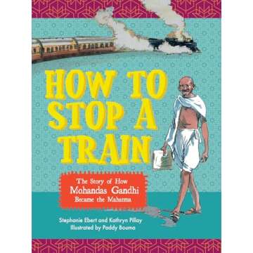 How to stop a train: The story of how Mohandas Gandhi became the Mahatma