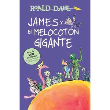 James y el melocotón gigante / James and the Giant Peach (Colección Roald Dahl) (Spanish Edition)