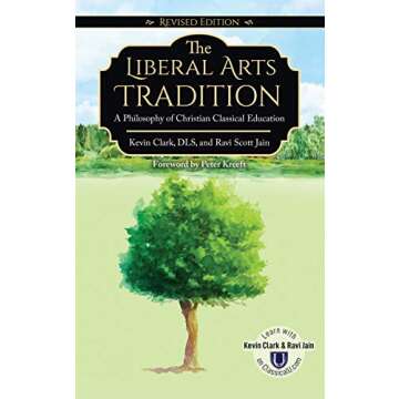 The Liberal Arts Tradition (Revised Edition): A Philosophy of Classical Christian Education