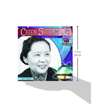 Chien-shiung Wu: Phenomenal Physicist (Women in Science)