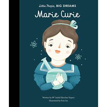 Marie Curie (Volume 6) (Little People, BIG DREAMS, 6)