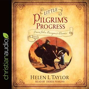 Little Pilgrim's Progress: From John Bunyan's Classic