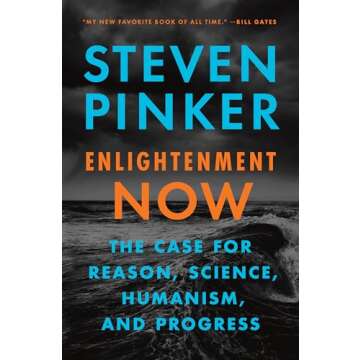 Enlightenment Now: The Case for Reason, Science, Humanism, and Progress