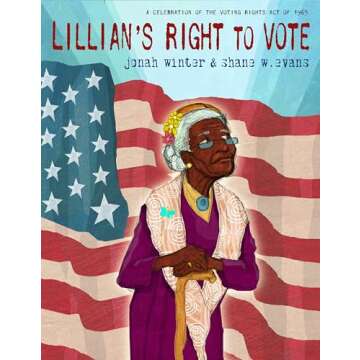 Lillian's Right to Vote: A Celebration of the Voting Rights Act of 1965