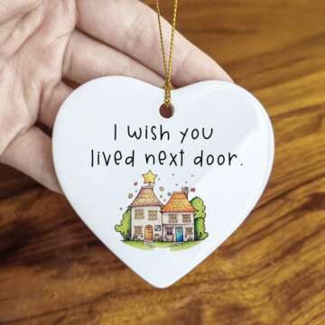 I Wish You Lived Next Door Ceramic Heart, Gift for Friend, Soul Sister Gift, Friendship Gift, Ceramic Christmas Heart Hanging Ornament, Keepsake Gift, Going Away Gift, Miss you Gift, Long Distance