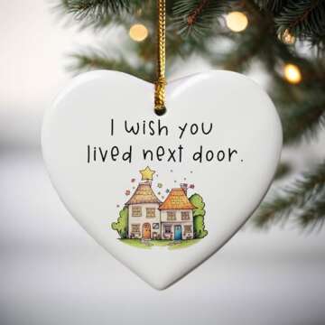 I Wish You Lived Next Door Ceramic Heart, Gift for Friend, Soul Sister Gift, Friendship Gift, Ceramic Christmas Heart Hanging Ornament, Keepsake Gift, Going Away Gift, Miss you Gift, Long Distance