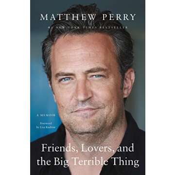 Friends, Lovers, and the Big Terrible Thing: A Memoir