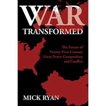 War Transformed: The Future of Twenty-First-Century Great Power Competition and Conflict