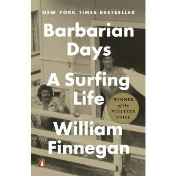 Barbarian Days: A Surfing Life (Pulitzer Prize Winner)