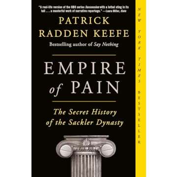 Empire of Pain: The Secret History of the Sackler Dynasty