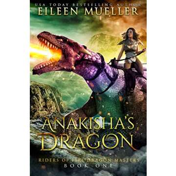 Anakisha's Dragon: Riders of Fire Dragon Masters, Book One - A Dragons' Realm young adult epic fantasy adventure