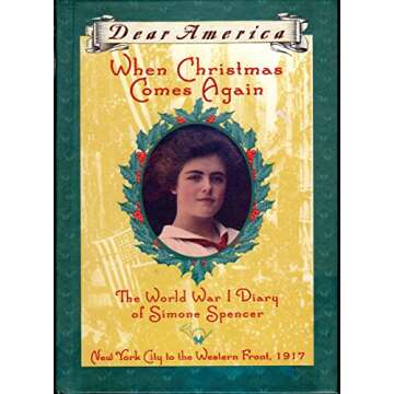 When Christmas Comes Again: The World War I Diary of Simone Spencer, New York City to the Western Front 1917 (Dear America Series)