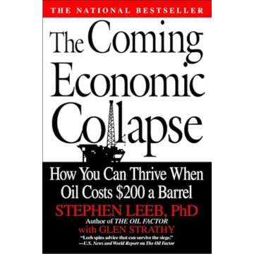 The Coming Economic Collapse: How You Can Thrive When Oil Costs $200 a Barrel