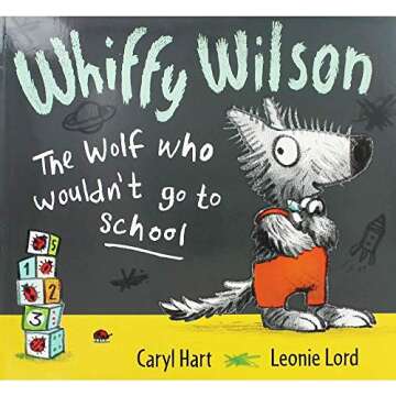 Caryl Hart Whiffy Wilson - The Wolf who Wouldnt go to School