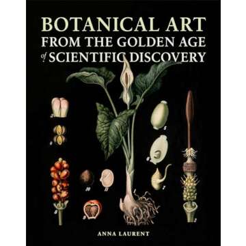 Botanical Art from the Golden Age of Scientific Discovery