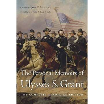 The Personal Memoirs of Ulysses S. Grant: The Complete Annotated Edition