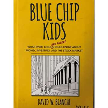 Blue Chip Kids: What Every Child (And Parent) Should Know About Money, Investing, and the Stock Market